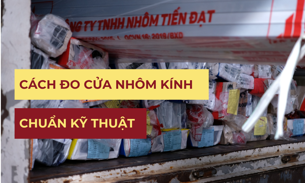 cach-do-cua-nhom-kinh-dung-kỹ-thuat