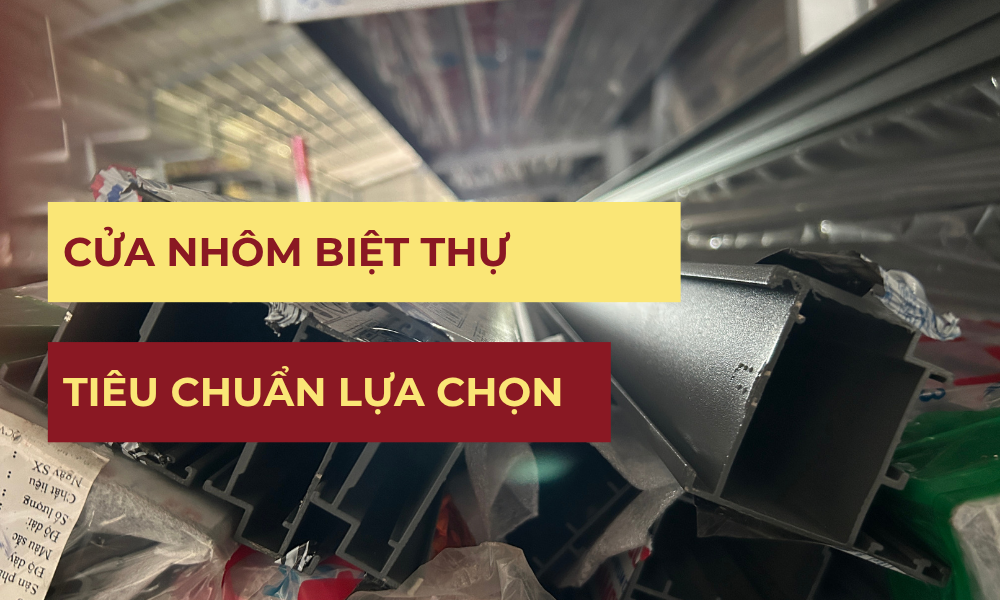 cua-nhom-biet-thu-tieu-chuan-lua-chon